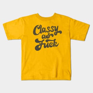 Classy As F*ck  /  Retro Faded Typography Design Kids T-Shirt